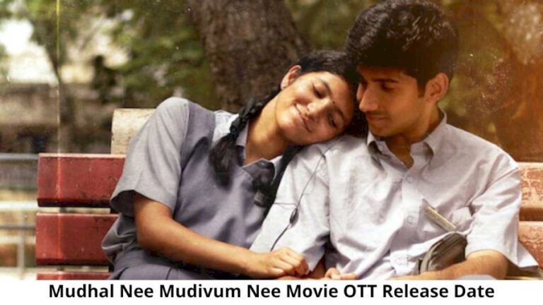 Mudhal Nee Mudivum Nee Movie OTT Release Date and Time Confirmed 2022