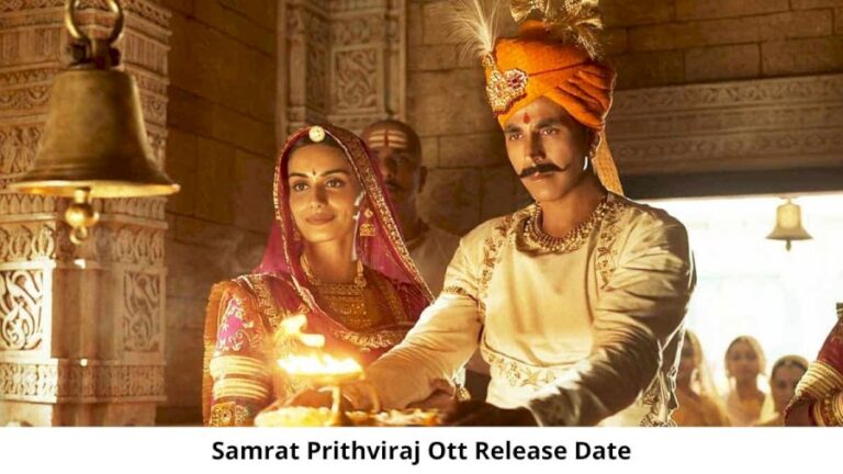 Samrat Prithviraj OTT Release Date and Time Confirmed 2022